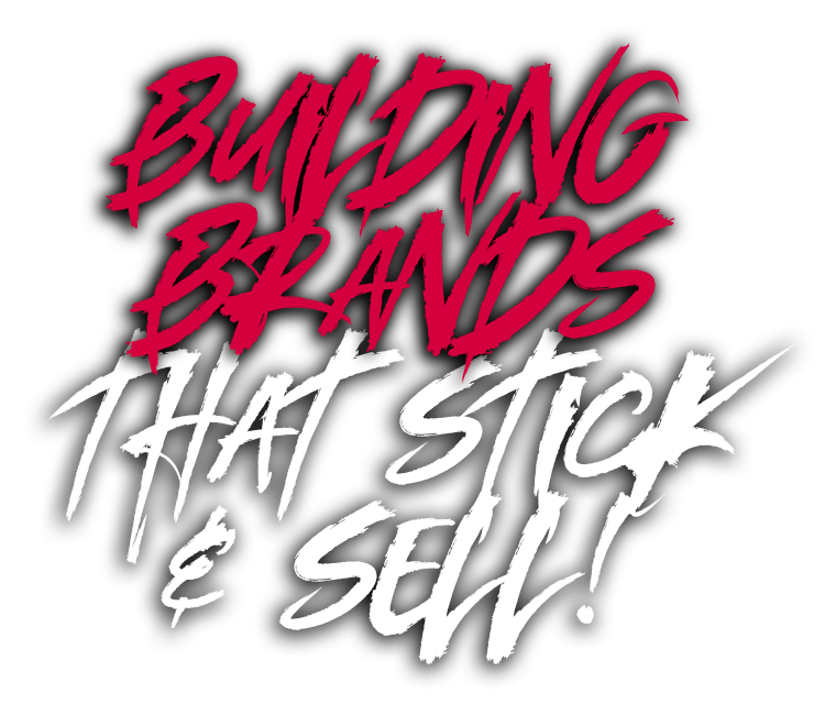 Building Brands that stick & sell